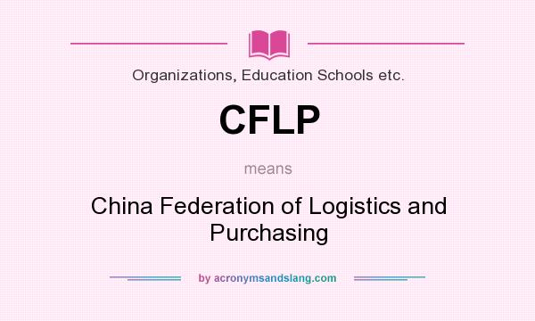 What does CFLP mean? It stands for China Federation of Logistics and Purchasing