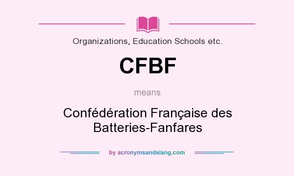 What does CFBF mean? It stands for Confédération Française des Batteries-Fanfares