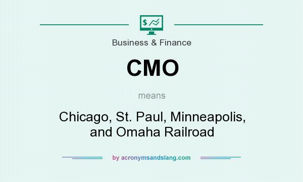 What does CMO mean? It stands for Chicago, St. Paul, Minneapolis, and Omaha Railroad