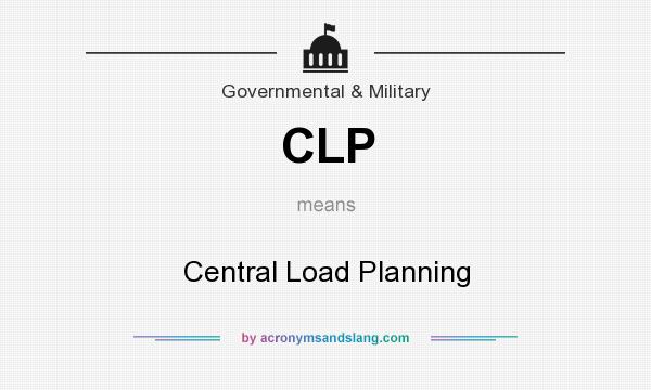 What does CLP mean? It stands for Central Load Planning