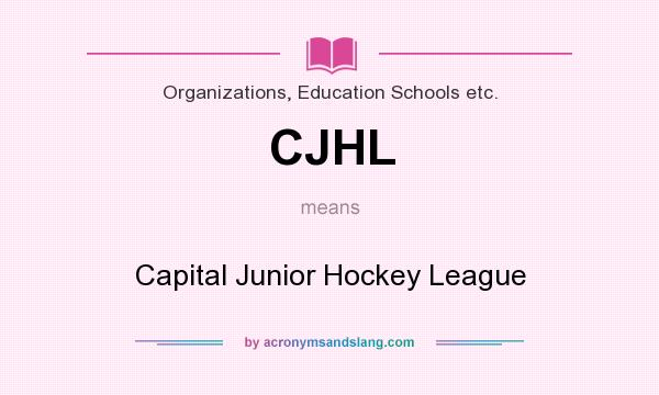What does CJHL mean? It stands for Capital Junior Hockey League