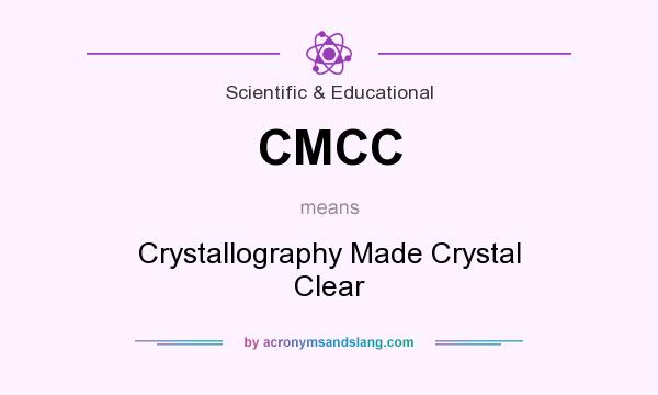 What does CMCC mean? It stands for Crystallography Made Crystal Clear