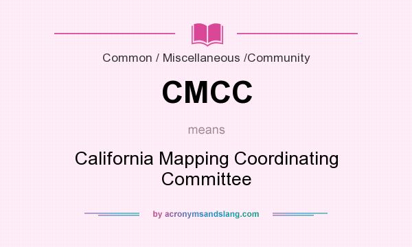 What does CMCC mean? It stands for California Mapping Coordinating Committee