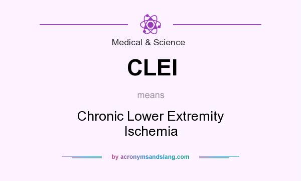 What does CLEI mean? It stands for Chronic Lower Extremity Ischemia
