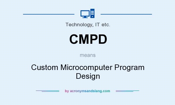 What does CMPD mean? It stands for Custom Microcomputer Program Design
