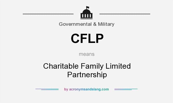 What does CFLP mean? It stands for Charitable Family Limited Partnership