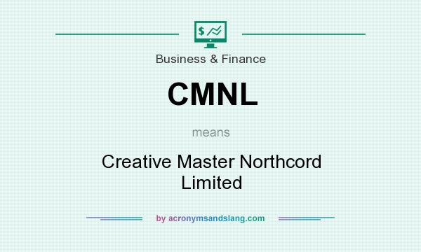 What does CMNL mean? It stands for Creative Master Northcord Limited