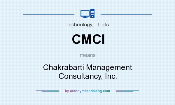 What does CMCI mean? It stands for Chakrabarti Management Consultancy, Inc.