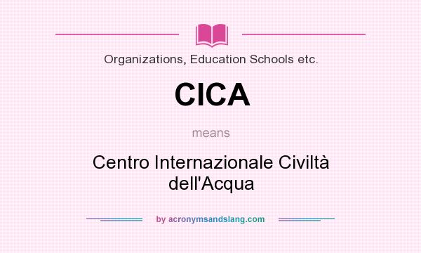 What does CICA mean? It stands for Centro Internazionale Civiltà dell`Acqua