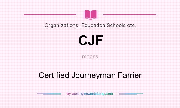 What does CJF mean? It stands for Certified Journeyman Farrier