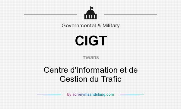 What does CIGT mean? It stands for Centre d`Information et de Gestion du Trafic