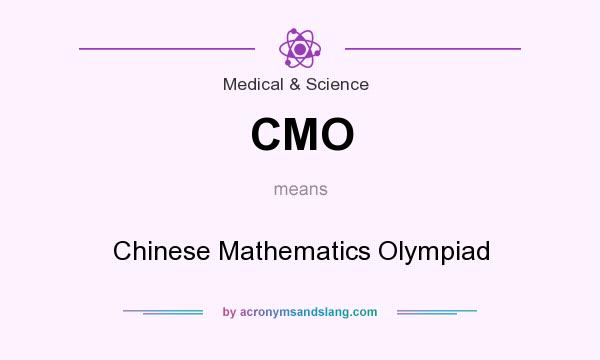 What does CMO mean? It stands for Chinese Mathematics Olympiad