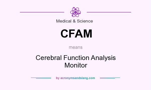 What does CFAM mean? It stands for Cerebral Function Analysis Monitor