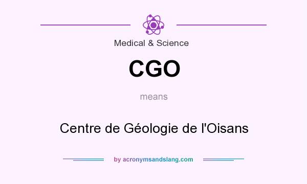 What does CGO mean? It stands for Centre de Géologie de l`Oisans