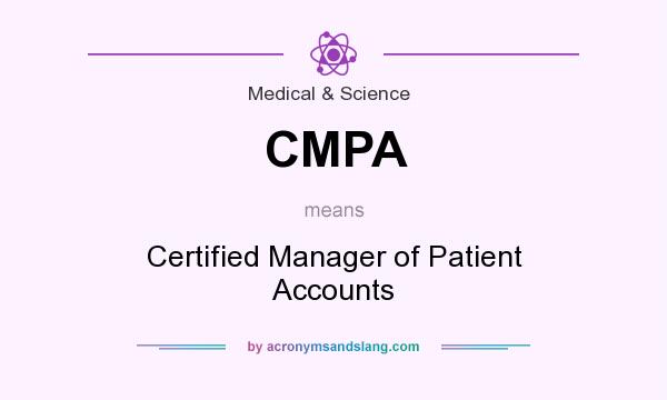 What does CMPA mean? It stands for Certified Manager of Patient Accounts