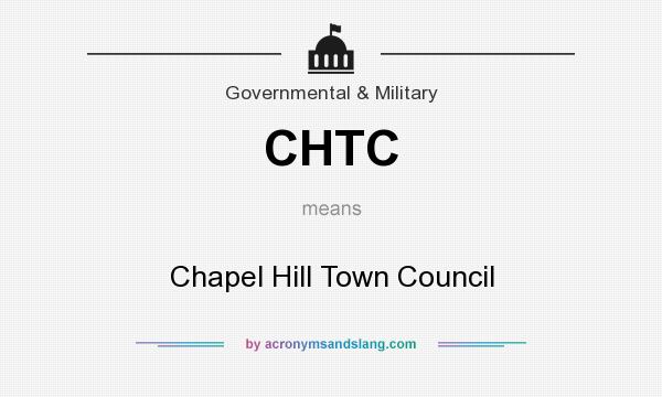 What does CHTC mean? It stands for Chapel Hill Town Council