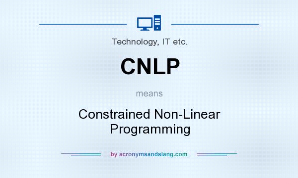 What does CNLP mean? It stands for Constrained Non-Linear Programming