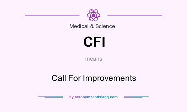What does CFI mean? It stands for Call For Improvements