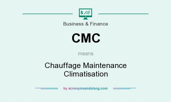 What does CMC mean? It stands for Chauffage Maintenance Climatisation