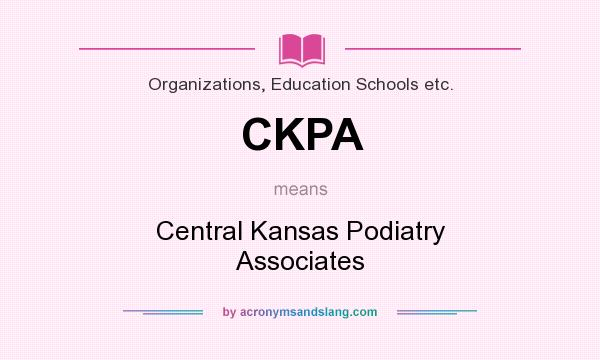 What does CKPA mean? It stands for Central Kansas Podiatry Associates