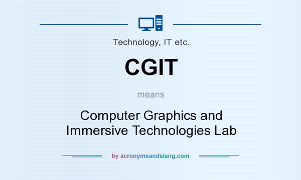 What does CGIT mean? It stands for Computer Graphics and Immersive Technologies Lab