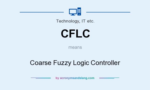 What does CFLC mean? It stands for Coarse Fuzzy Logic Controller
