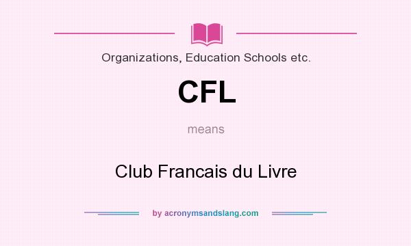 What does CFL mean? It stands for Club Francais du Livre