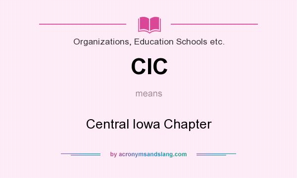 What does CIC mean? It stands for Central Iowa Chapter
