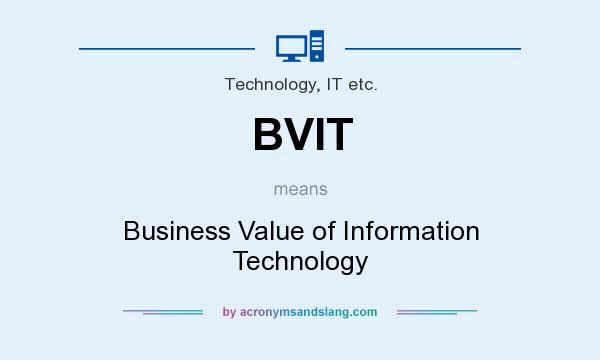 What does BVIT mean? It stands for Business Value of Information Technology