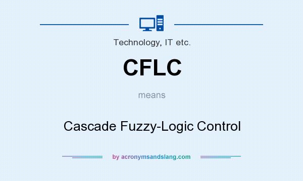 What does CFLC mean? It stands for Cascade Fuzzy-Logic Control