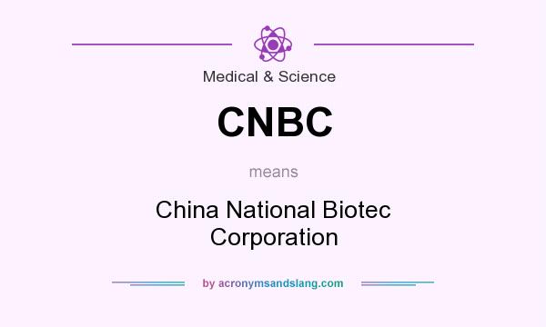What does CNBC mean? It stands for China National Biotec Corporation