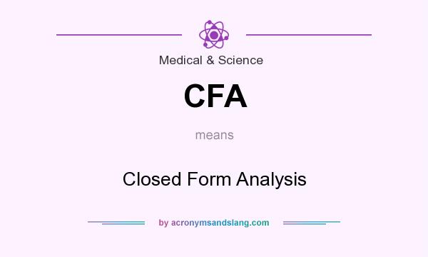 What does CFA mean? It stands for Closed Form Analysis