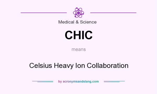 What does CHIC mean? It stands for Celsius Heavy Ion Collaboration