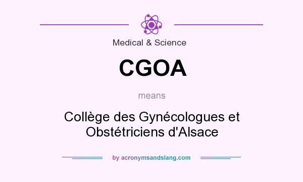 What does CGOA mean? It stands for Collège des Gynécologues et Obstétriciens d`Alsace