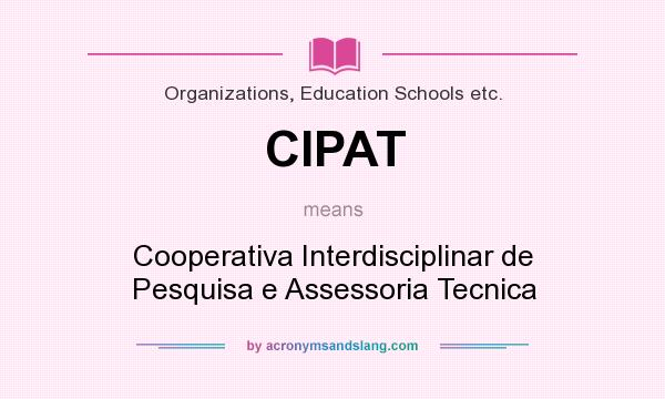 What does CIPAT mean? It stands for Cooperativa Interdisciplinar de Pesquisa e Assessoria Tecnica