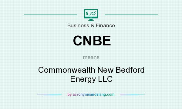 What does CNBE mean? It stands for Commonwealth New Bedford Energy LLC