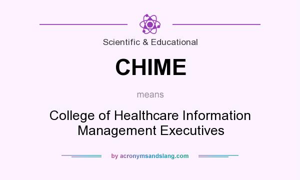 What does CHIME mean? It stands for College of Healthcare Information Management Executives
