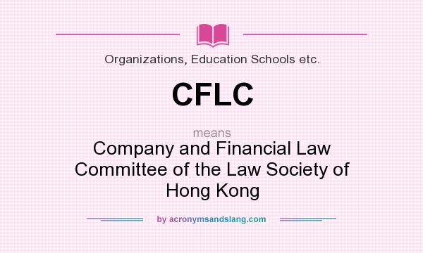What does CFLC mean? It stands for Company and Financial Law Committee of the Law Society of Hong Kong