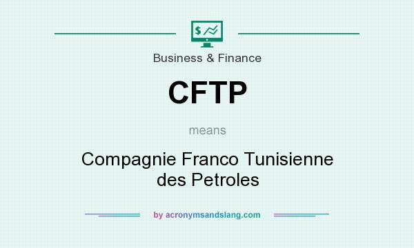 What does CFTP mean? It stands for Compagnie Franco Tunisienne des Petroles