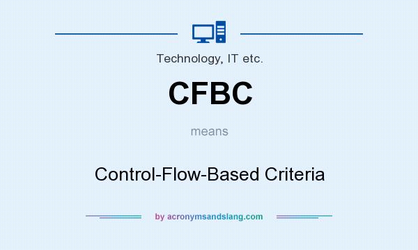 What does CFBC mean? It stands for Control-Flow-Based Criteria