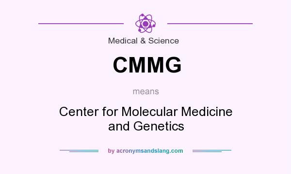 What does CMMG mean? It stands for Center for Molecular Medicine and Genetics