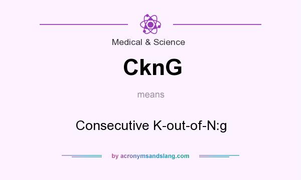 What does CknG mean? It stands for Consecutive K-out-of-N:g
