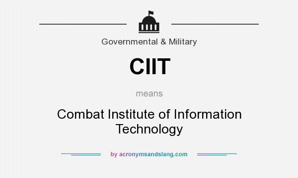 What does CIIT mean? It stands for Combat Institute of Information Technology