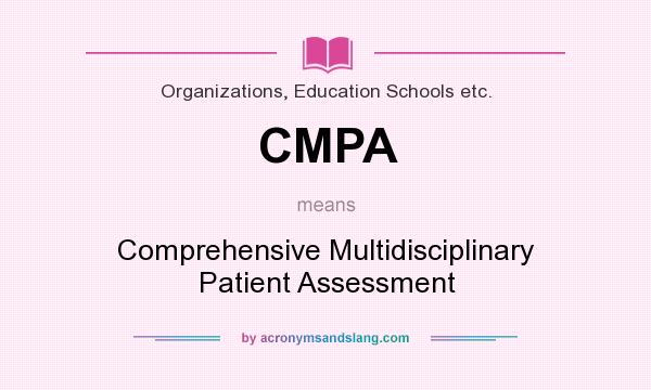 What does CMPA mean? It stands for Comprehensive Multidisciplinary Patient Assessment