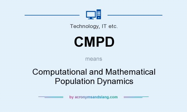 What does CMPD mean? It stands for Computational and Mathematical Population Dynamics