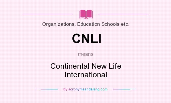 What does CNLI mean? It stands for Continental New Life International