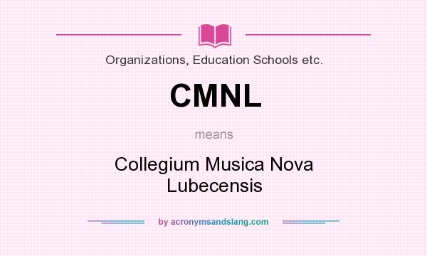 What does CMNL mean? It stands for Collegium Musica Nova Lubecensis