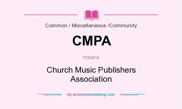 What does CMPA mean? It stands for Church Music Publishers Association