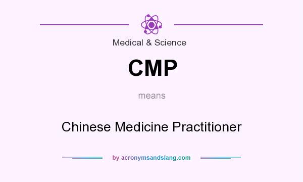 What does CMP mean? It stands for Chinese Medicine Practitioner