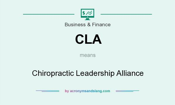 What does CLA mean? It stands for Chiropractic Leadership Alliance